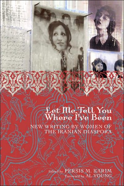 Let Me Tell You Where I've Been: New Writing by Women of the Iranian Diaspora cover