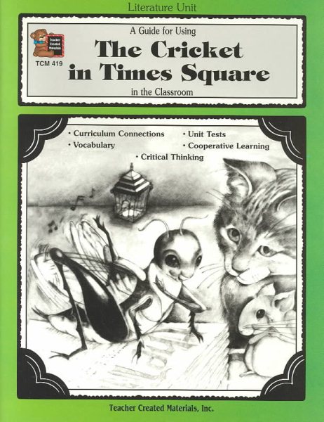 A Guide for Using The Cricket in Times Square in the Classroom (Literature Units) cover