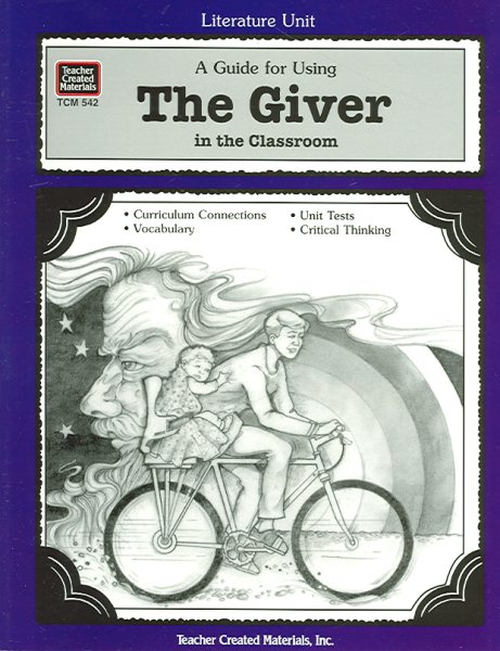 A Guide for Using The Giver in the Classroom (Literature Units) cover