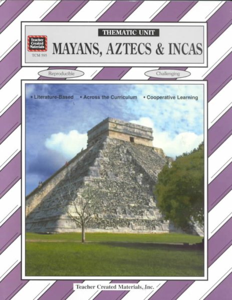 Mayans, Aztecs & Incas Thematic Unit (Thematic Unit (Teacher Created Materials)) cover