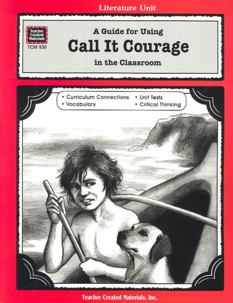A Guide for Using Call It Courage in the Classroom (Literature Units)