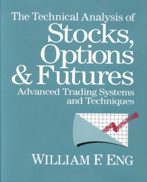 The Technical Analysis of Stocks, Options and Futures: Advanced Trading Systems and Techniques cover
