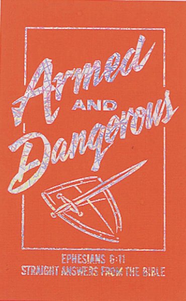 Armed and Dangerous (Ephesians 6:11: Straight Answers from the Bible; Inspirational Library) cover