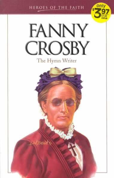 Fanny Crosby: The Hymn Writer (Heroes of the Faith) cover