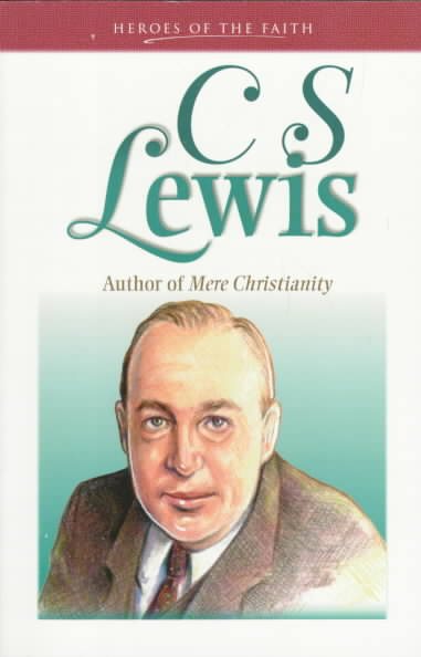C. S. Lewis: Writer and Scholar (Heroes of the Faith) cover