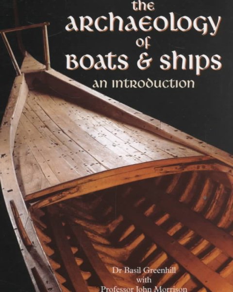 The Archaeology of Boats & Ships: An Introduction cover