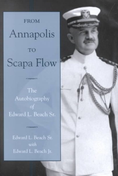 From Annapolis to Scapa Flow: The Autobiography of Edward L. Beach Sr. cover
