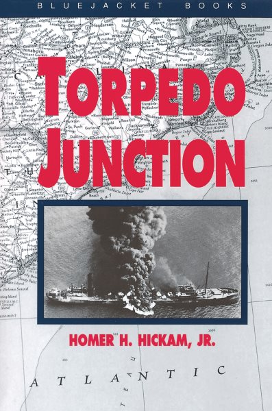 Torpedo Junction: U-Boat War Off America's East Coast, 1942 (Bluejacket Books) cover
