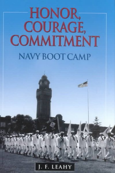 Honor, Courage, Commitment: Navy Boot Camp cover