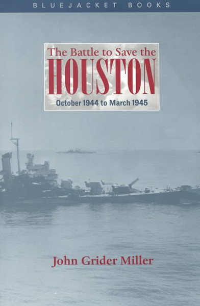 The Battle to Save the Houston: October 1944 to March 1945 (Bluejacket Books) cover