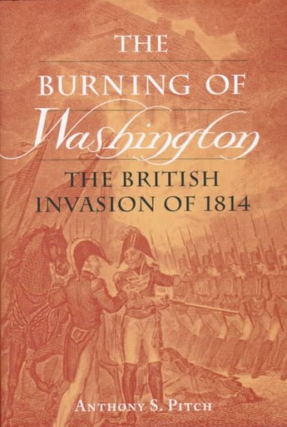 The Burning of Washington: The British Invasion of 1814 cover