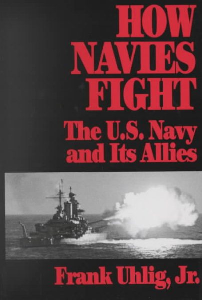 How Navies Fight: The U.S. Navy and Its Allies cover