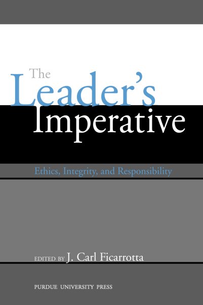 The Leader's Imperative: Ethics, Integrity, and Responsibility