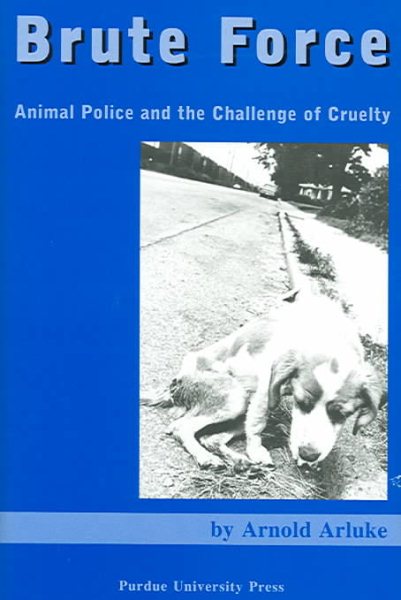 Brute Force: Policing Animal Cruelty (New Directions in the Human-Animal Bond) cover