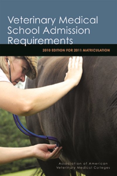 Veterinary Medical School Admission Requirements: 2010 Edition for 2011 Matriculation cover
