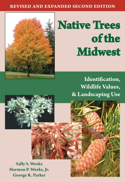 Native Trees of the Midwest: Identification, Wildlife Value, and Landscaping Use cover