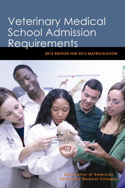 Veterinary Medical School Admission Requirements: 2012 Edition for 2013 Matriculation cover