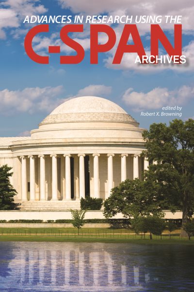 Advances in Research Using the C-SPAN Archives (The Year in C-SPAN Archives Research) cover