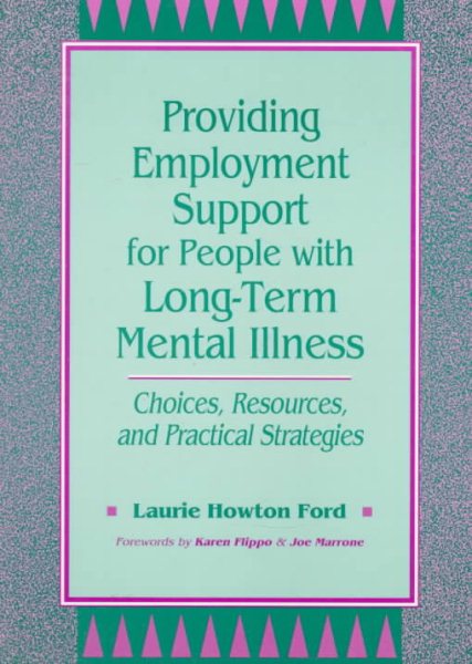 Providing Employment Support for People With Long-Term Mental Illness: Choices, Resources, and Practical Strategies cover