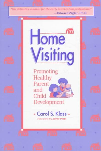 Home Visiting: Promoting Healthy Parent and Child Development