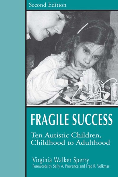 Fragile Success: Ten Autistic Children, Childhood to Adulthood, Second Edition cover