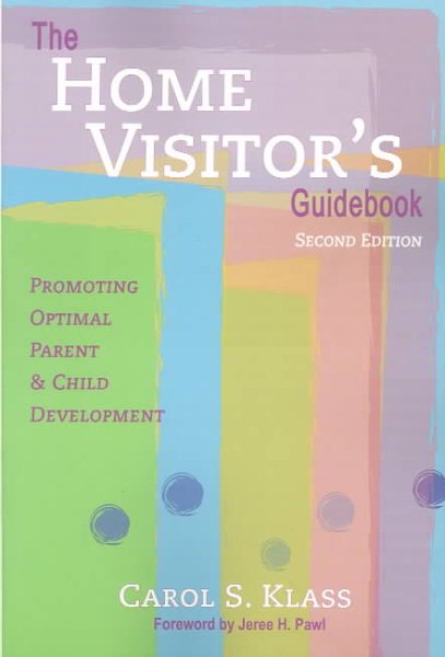 The Home Visitor's Guidebook: Promoting Optimal Parent & Child Development cover