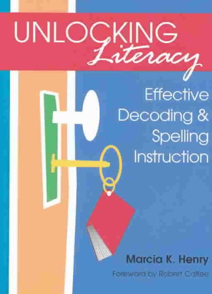 Unlocking Literacy: Effective Decoding & Spelling Instruction cover
