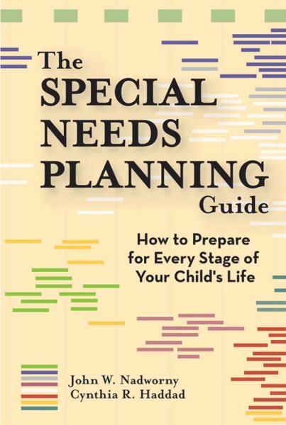 The Special Needs Planning Guide: How to Prepare for Every Stage of Your Child's Life cover