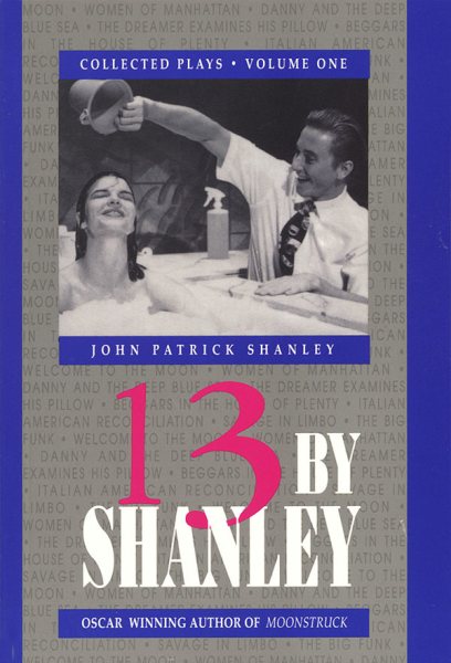 13 by Shanley: Thirteen Plays (Thirteen by Shanley) cover