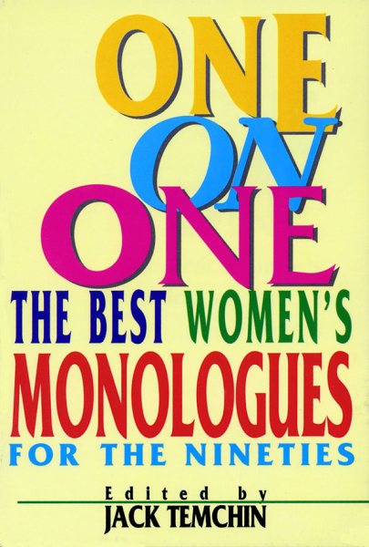 One on One: The Best Women's Monologues for the Nineties (Applause Acting Series)
