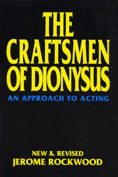 The Craftsmen of Dionysus: An Approach to Acting (Applause Acting Series) cover