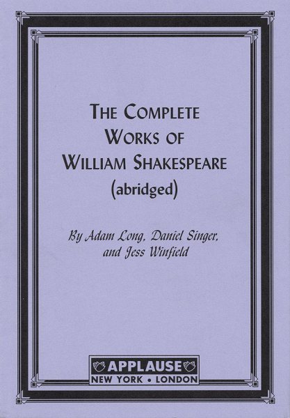 The Complete Works Of William Shakespeare (Abridged) - Acting Edition cover
