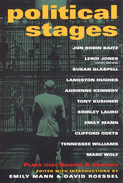 Political Stages: Plays That Shaped a Century (Applause Books)