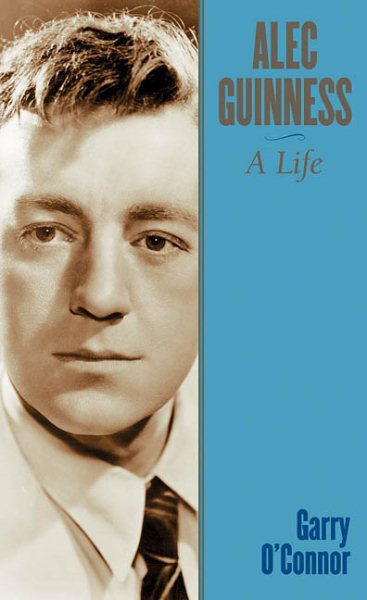 Alec Guiness: A Life cover