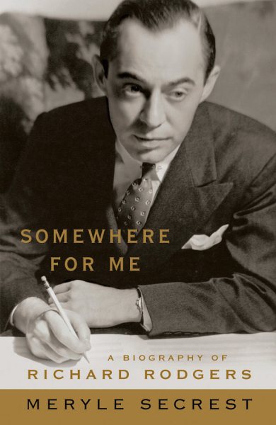 Somewhere for Me - A Biography of Richard Rodgers cover