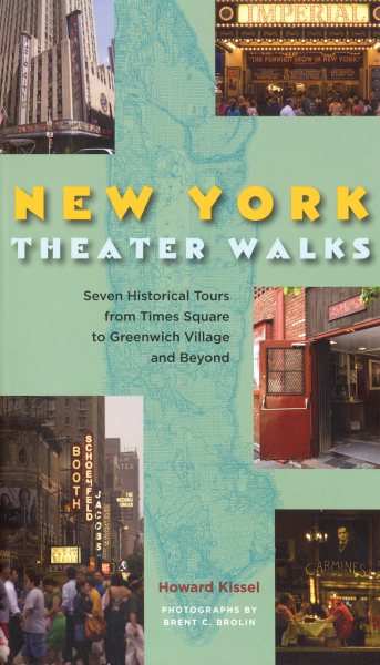 New York Theatre Walks: Seven Historical Tours from Times Square to Greenwich Village and Beyond (Applause Books) cover