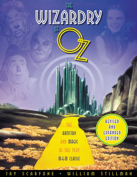 The Wizardry of Oz: The Artistry and Magic of the 1939 MGM Classic (Applause Books) cover