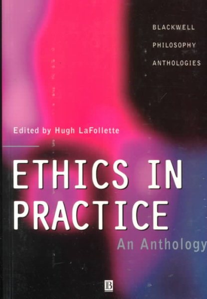 Ethics in Practice (Blackwell Philosophy Anthologies) cover