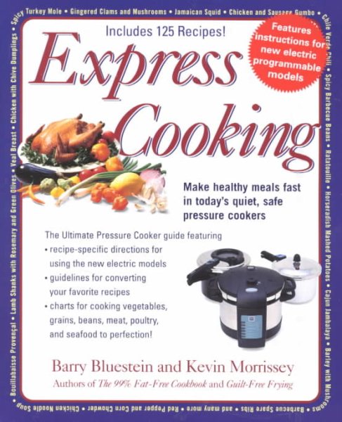 Express Cooking: Make Healthy Meals Fast in Today's Quiet, Safe Pressure Cookers cover
