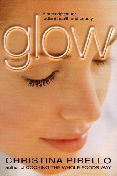 Glow: A Prescription for Radiant Health and Beauty cover