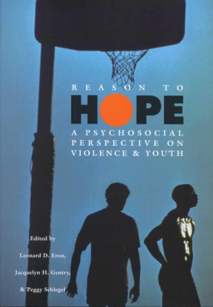 Reason to Hope: A Psychosocial Perspective on Violence & Youth (Violence in Society) cover