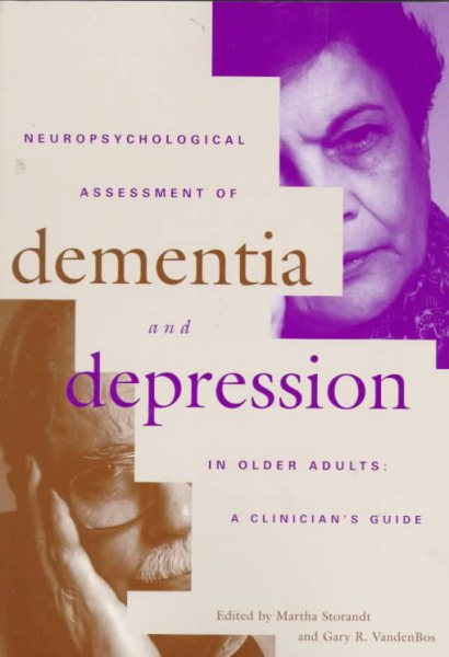 Neuropsychological Assessment of Dementia and Depression in Older Adults: A Clinician's Guide cover