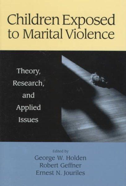 Children Exposed to Marital Violence: Theory, Research, and Applied Issues (Apa Science Volumes) cover