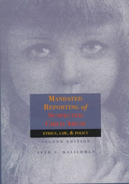 Mandated Reporting of Suspected Child Abuse: Ethics, Law, & Policy cover