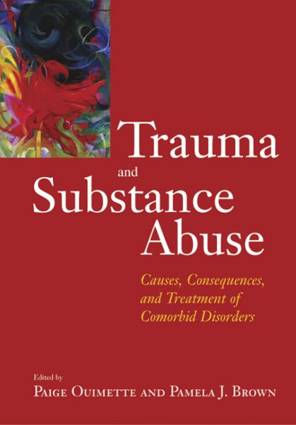 Trauma and Substance Abuse: Causes, Consequences, and Treatment of Comorbid Disorders cover