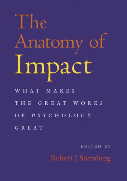 The Anatomy of Impact: What Makes the Great Works of Psychology Great cover
