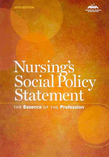 Nursing's Social Policy Statement: The Essence of the Profession, 2010 Edition (American Nurses Association) cover