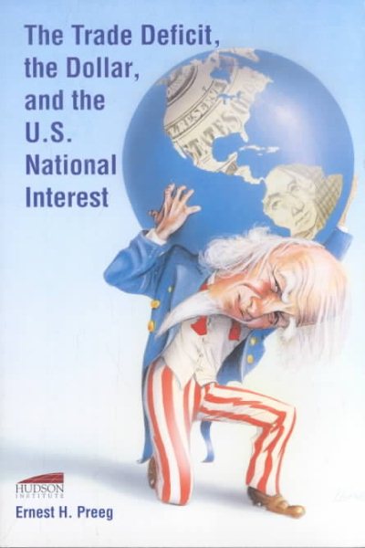 The Trade Deficit, the Dollar, and the U.S. National Interest cover