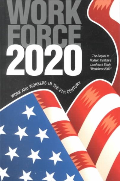 Workforce 2020 : Work and Workers in the 21st Century cover