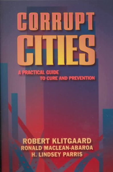 Corrupt Cities: A Practical Guide to Cure and Prevention cover